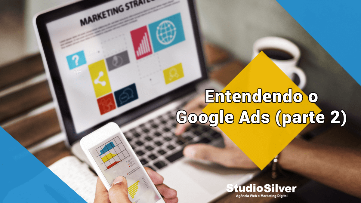 Google Ads, a Melhor Plataforma para Vender Online (Parte 2)