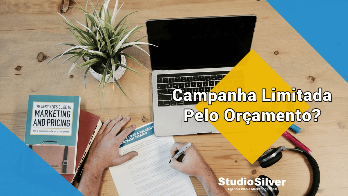 O que fazer quando minha campanha está limitada pelo orçamento?