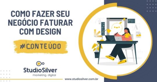 Como Fazer Seu Negócio Faturar com o Design