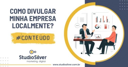 Como Divulgar Minha Empresa Localmente?