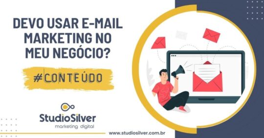 Devo Usar E-mail Marketing no Meu Negócio?