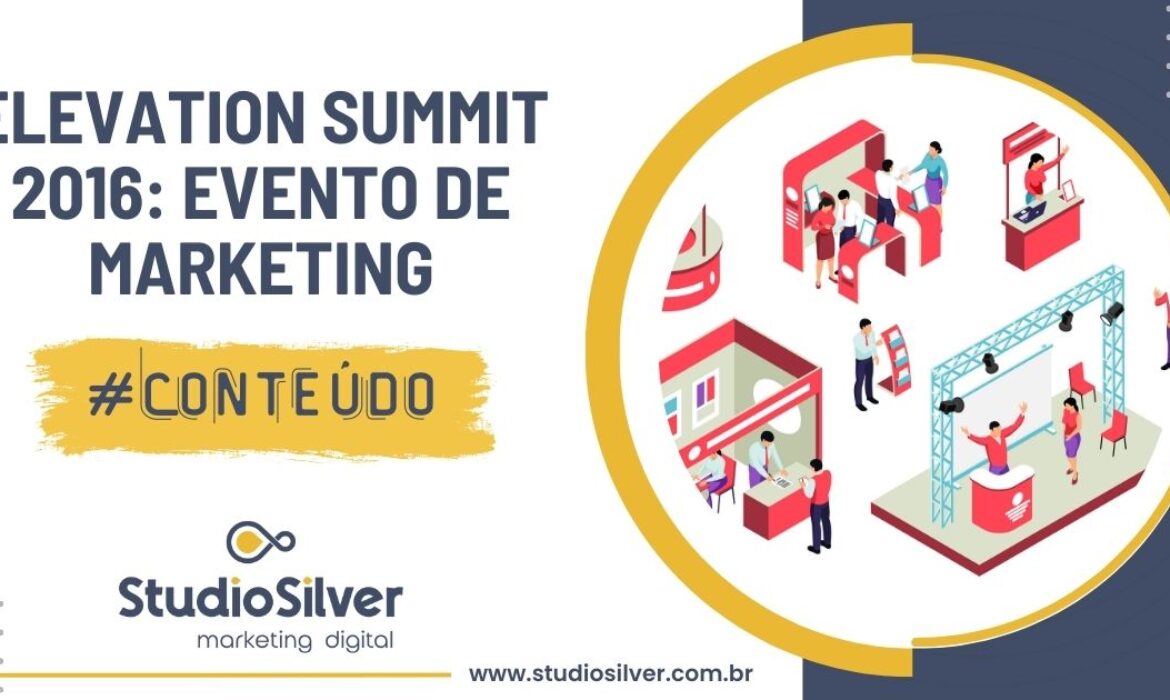 Elevation Summit 2016 O Melhor Evento de Marketing Digital